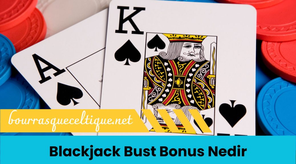 Blackjack Bust Bonus Nedir